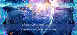 Affiche de Renforcez votre confiance en vous et Supprimez vos angoisses par l'hypnose