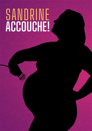 Affiche de Sandrine accouche