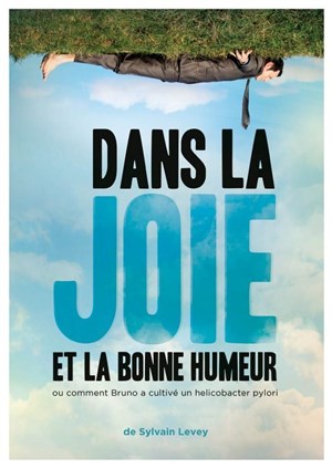Affiche de Dans la joie et la bonne humeur (ou comment Bruno a cultivé un hélicobacter pylori)