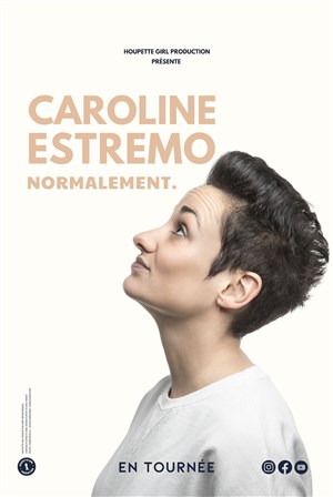 Affiche de Caroline Estremo dans Normalement