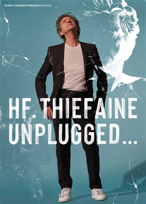 Affiche de HF Thiéfaine : Unplugged