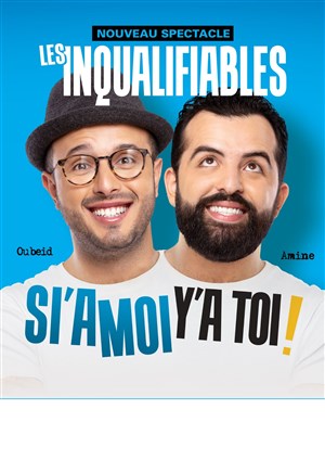 Affiche de Les Inqualifiables dans Si'a moi y'a toi !