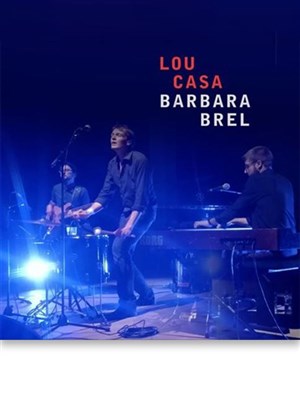 Affiche de Lou Casa, Barbara & Brel