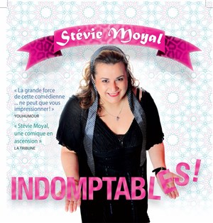 Affiche de Stévie Moyal dans Indomptables !
