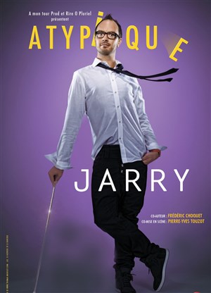 Affiche de Jarry dans Atypique