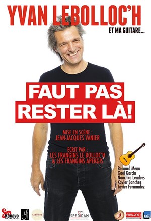 Affiche de Yvan Le Bolloc'h et ma guitare... dans Faut pas rester là !