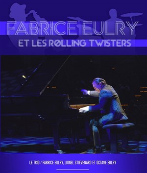 Affiche de Fabrice Eulry et les Rolling Twisters