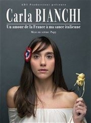 Affiche de Carla Bianchi dans Un amour de la France à ma sauce italienne