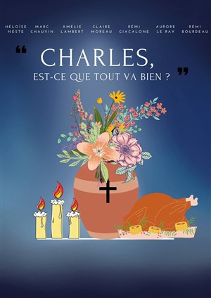 Affiche de Charles, est-ce que tout va bien ?