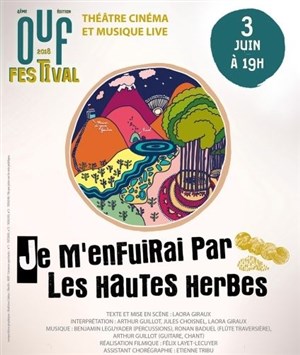 Affiche de Je m'enfuirai par les hautes herbes | Ouf Festival #4