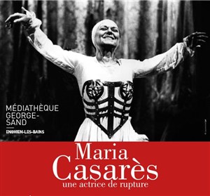 Affiche de Maria Casarès, une actrice de rupture