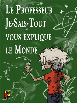 Affiche de Professeur Je-Sais-Tout vous explique le monde