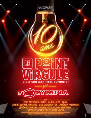 Affiche de Le Point Virgule fait l'Olympia | 10ème Edition