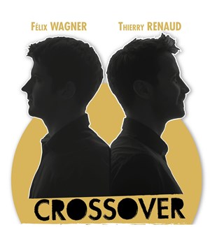 Affiche de Felix Wagner et Thierry Renaud dans Crossover