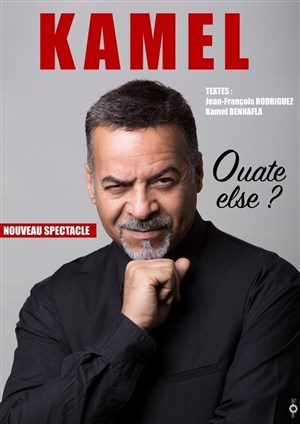Affiche de Kamel dans Ouate else ?