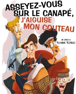 Affiche de Asseyez-vous sur le canapé, j'aiguise mon couteau !