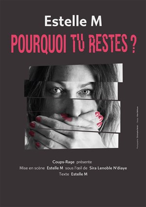 Affiche de Estelle M dans Pourquoi tu restes ?