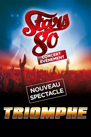 Affiche de Stars 80 & Friends - Triomphe