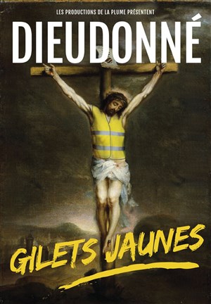 Affiche de Dieudonné dans Gilets Jaunes