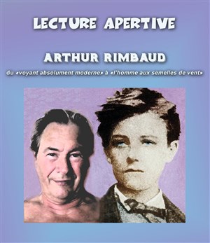 Affiche de Arthur Rimbaud, du "voyant" à "l'homme aux semelles de vent".