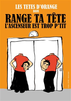 Affiche de Range ta tête, l'ascenseur est trop p'tit