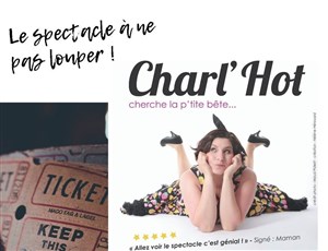 Affiche de Charl'Hot dans Charl'Hot cherche la p'tite bête
