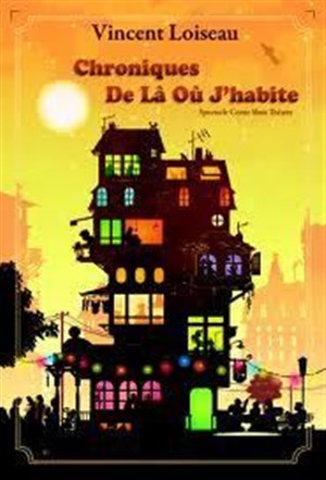 Affiche de Les chroniques de là où j'habite