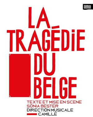 Affiche de La Tragédie du Belge | Direction musicale Camille