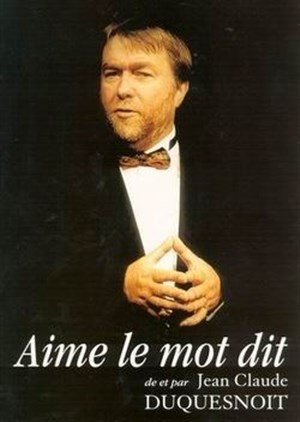 Affiche de Jean Claude Duquesnoit dans Aime le mot dit