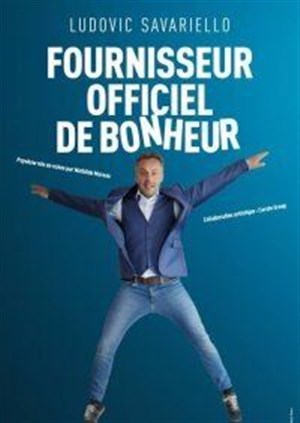 Affiche de Ludovic Savariello dans Fournisseur officiel de bonheur