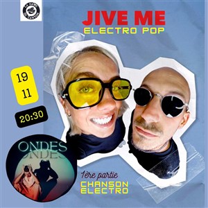 Affiche de Jive Me x 1ère partie ONDES