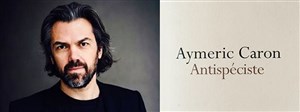 Affiche de Conférence avec Aymeric Caron : réconcilier l'Homme, la nature et l'animal