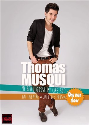 Affiche de Thomas Musqui dans Mi beau-gosse, mi cas-soc'
