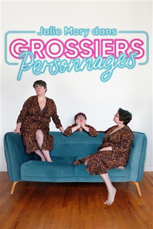 Affiche de Julie Mory dans Grossiers Personnages