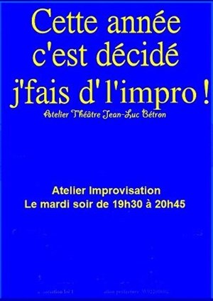 Affiche de Cette année c'est décidé j'fais d'l'impro!
