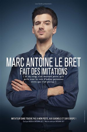 Affiche de Marc Antoine Le Bret dans Marc Antoine Le Bret fait des imitations