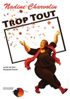 Affiche de Nadine Charvolin dans Trop tout