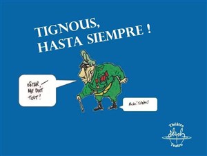 Affiche de Tignous, Hasta Siempre !