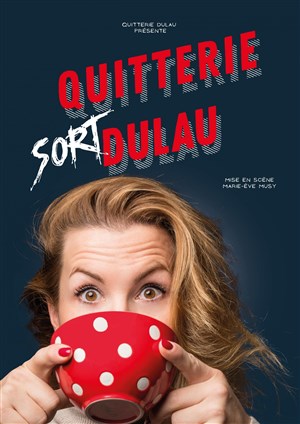 Affiche de Quitterie Dulau dans Quitterie sort Dulau