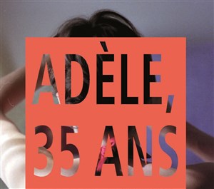 Affiche de Adèle, 35 ans