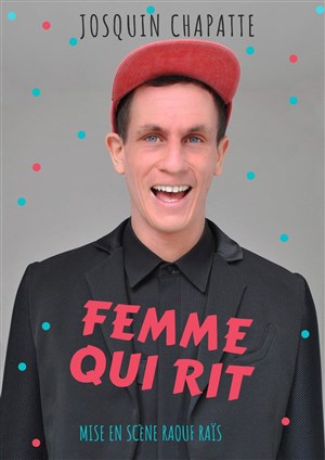Affiche de Josquin Chapatte dans Femme qui rit