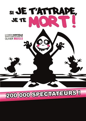 Affiche de Si je t'attrape, je te mort !