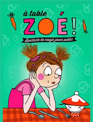 Affiche de A table Zoé | version courte pour les 1 à 5 ans
