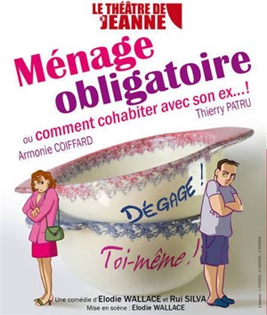 Affiche de Ménage obligatoire ou comment cohabiter avec son ex...!