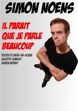 Affiche de Simon Noëns dans Il paraît que je parle beaucoup