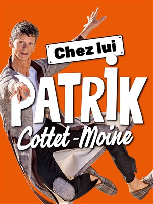 Affiche de Patrik Cottet-Moine dans Chez Lui