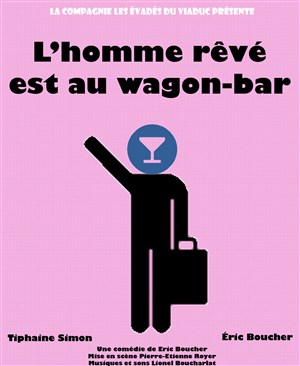 Affiche de L'homme rêvé est au wagon-bar