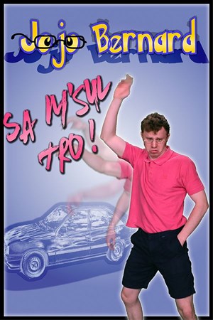 Affiche de Jojo Bernard dans Sa m'sul tro !