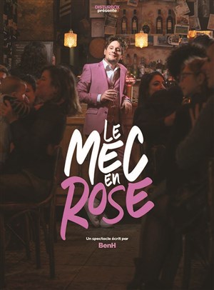 Affiche de BenH dans Le mec en rose