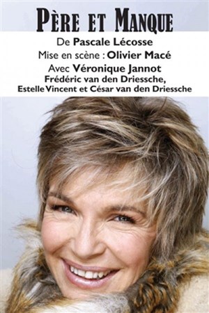 Affiche de Père et manque | avec Véronique Jannot